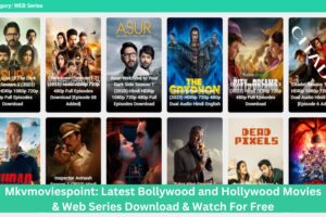 Mkvmoviespoint: Latest Bollywood and Hollywood Movies & Web Series
